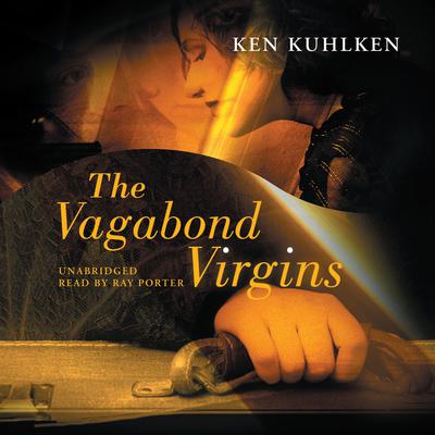 The Vagabond Virgins Audiobook, by Ken Kuhlken