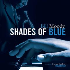 Shades of Blue: An Evan Horne Mystery Audiobook, by Bill Moody
