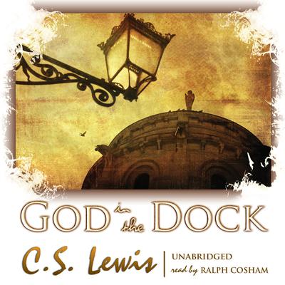 God in the Dock: Essays on Theology and Ethics Audiobook, by 