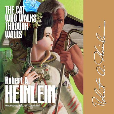 The Cat Who Walks through Walls Audiobook, by Robert A. Heinlein