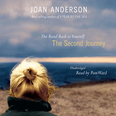 The Second Journey: The Road Back to Yourself Audiobook, by Joan Anderson