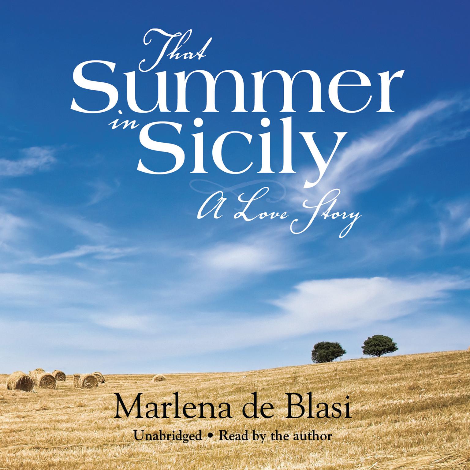 That Summer in Sicily: A Love Story Audiobook, by Marlena de Blasi