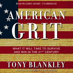American Grit: What It Will Take to Survive and Win in the 21st Century Audiobook, by Tony Blankley