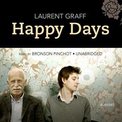 Happy Days: A Novel Audiobook, by Laurent Graff