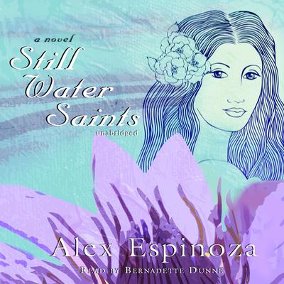 Still Water Saints Audiobook, by Alex Espinoza