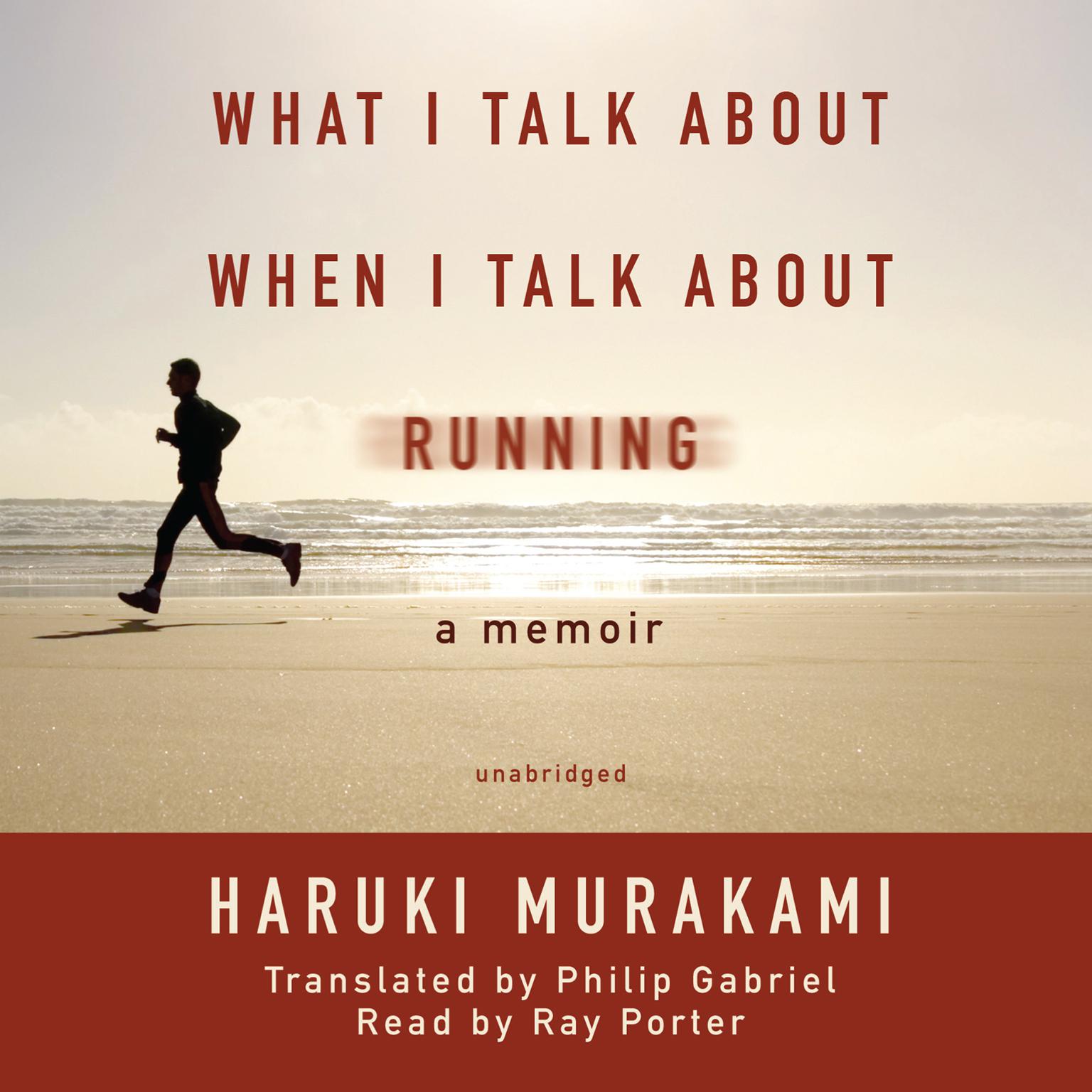 What I Talk about When I Talk about Running: A Memoir Audiobook, by Haruki Murakami