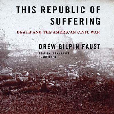 This Republic of Suffering: Death and the American Civil War Audiobook, by Drew Gilpin Faust