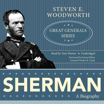 Sherman: A Biography Audiobook, by Steven E. Woodworth