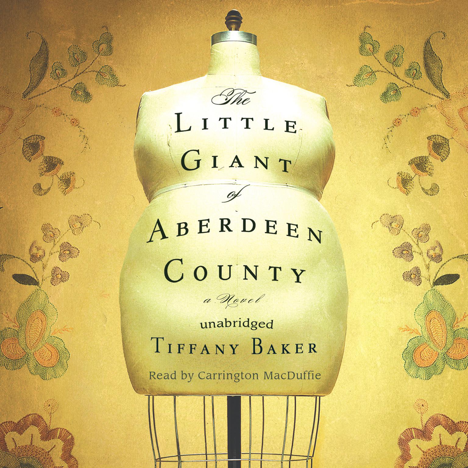 The Little Giant of Aberdeen County: A Novel Audiobook, by Tiffany Baker