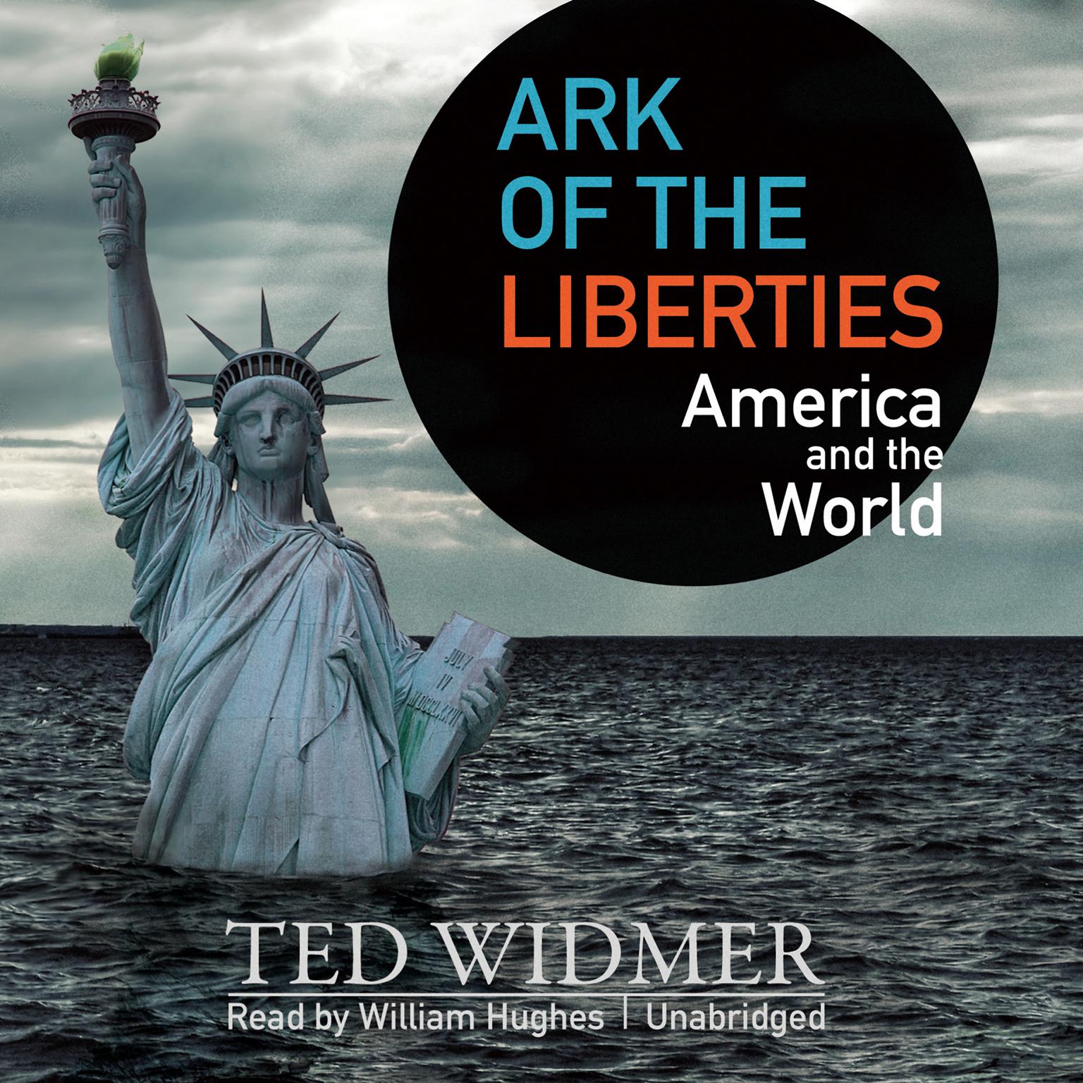 Ark of the Liberties: America and the World Audiobook, by Ted Widmer