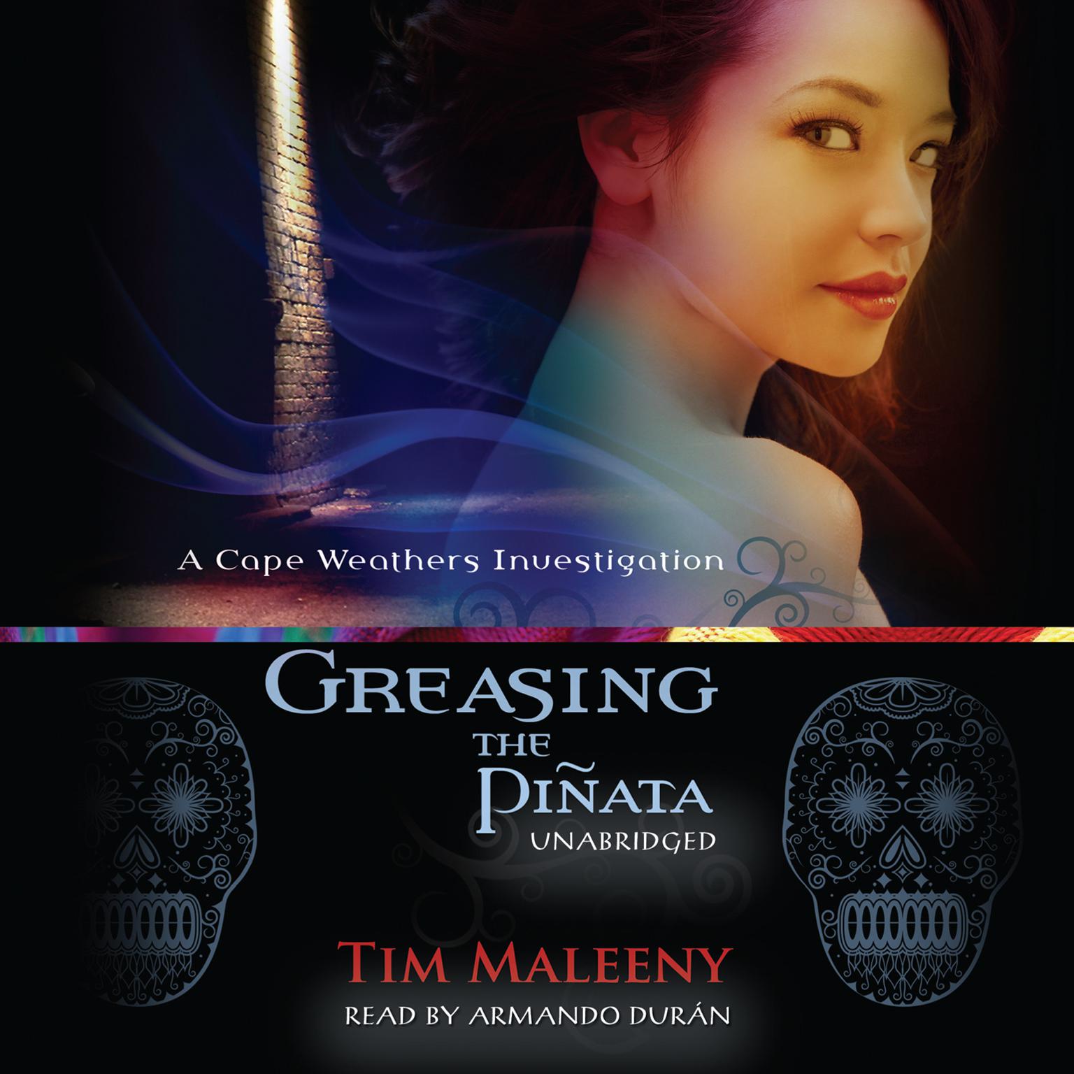 Greasing the Piñata: A Cape Weathers Investigation Audiobook, by Tim Maleeny