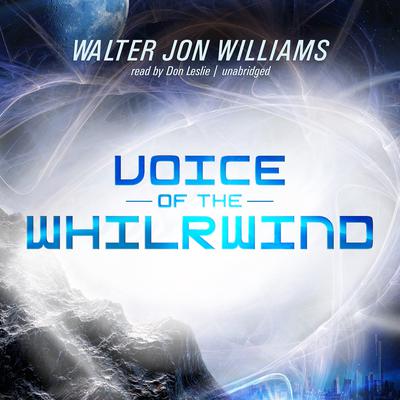 Voice of the Whirlwind Audiobook, by Walter Jon Williams