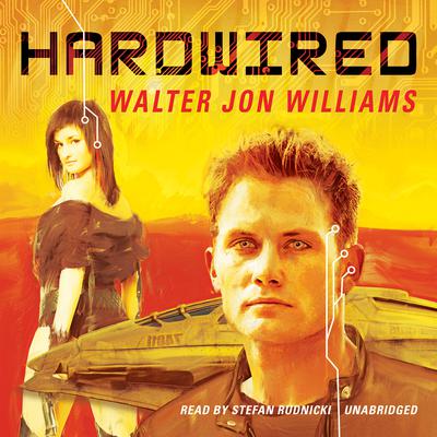 Hardwired Audiobook, by Walter Jon Williams