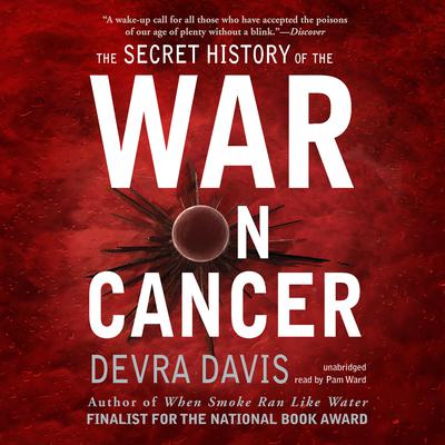 The Secret History of the War on Cancer Audiobook, by Devra Davis