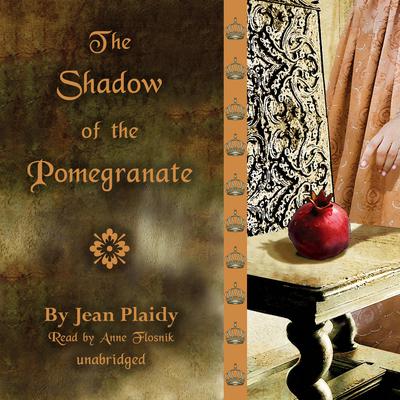 The Shadow of the Pomegranate Audiobook, by Jean Plaidy