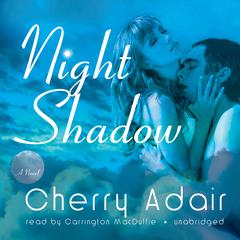 Night Shadow: A Novel Audiobook, by Cherry Adair