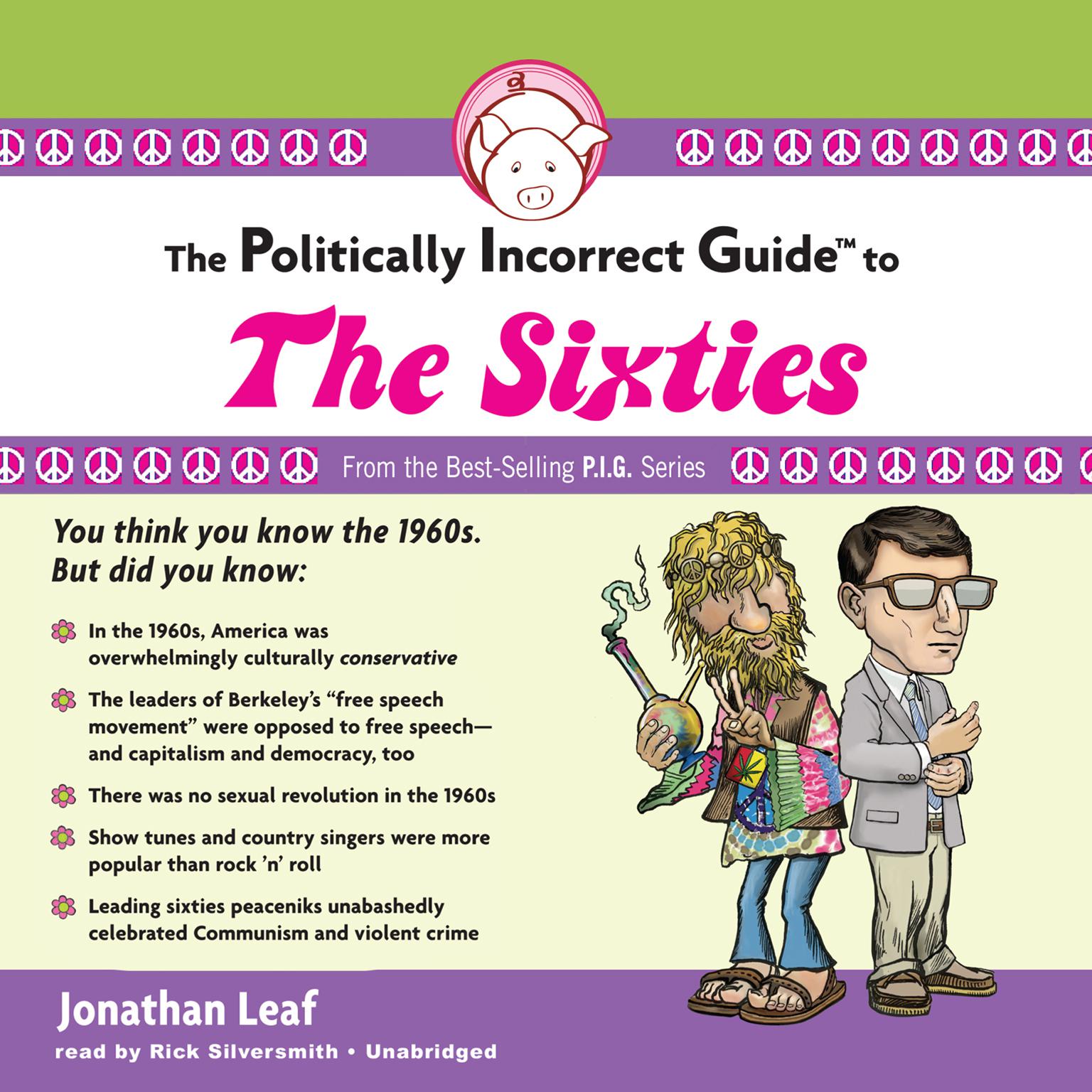 The Politically Incorrect Guide to the Sixties Audiobook, by Jonathan Leaf