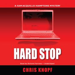 Hard Stop: A Sam Acquillo Hamptons Mystery Audiobook, by Chris Knopf