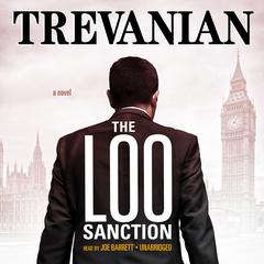 The Loo Sanction: A Novel Audiobook, by Trevanian