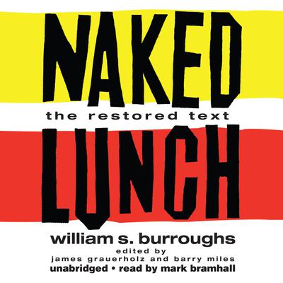 Naked Lunch: The Restored Text Audiobook, by William S. Burroughs