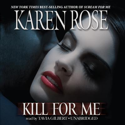 Kill for Me Audiobook, by Karen Rose