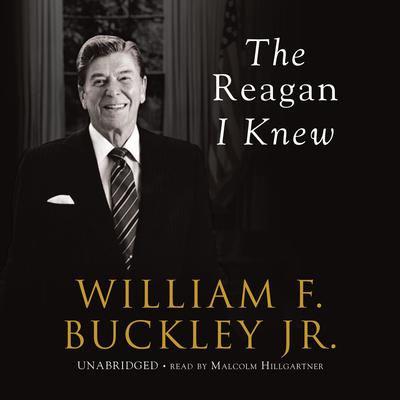 The Reagan I Knew Audiobook, by William F. Buckley