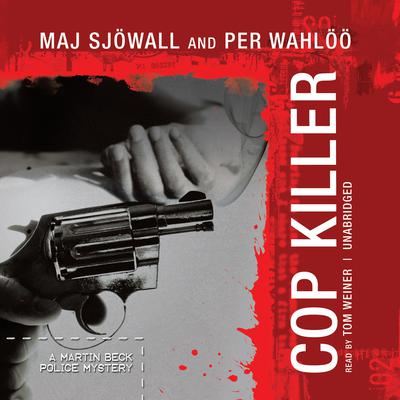 Cop Killer: A Martin Beck Police Mystery Audiobook, by Maj Sjöwall
