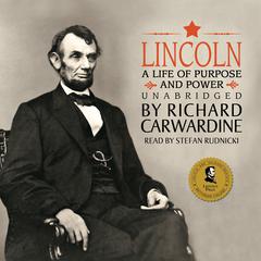 Lincoln: A Life of Purpose and Power Audiobook, by Richard Carwardine