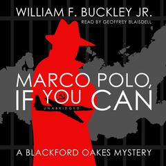 Marco Polo, If You Can: A Blackford Oakes Mystery Audiobook, by William F. Buckley