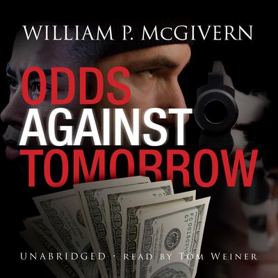 Odds against Tomorrow Audiobook, by William P. McGivern