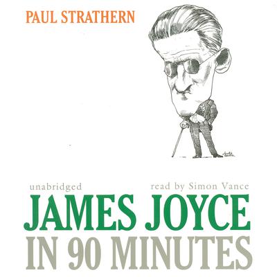 James Joyce in 90 Minutes Audiobook, by Paul Strathern