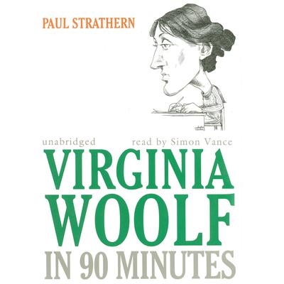 Virginia Woolf in 90 Minutes Audiobook, by Paul Strathern
