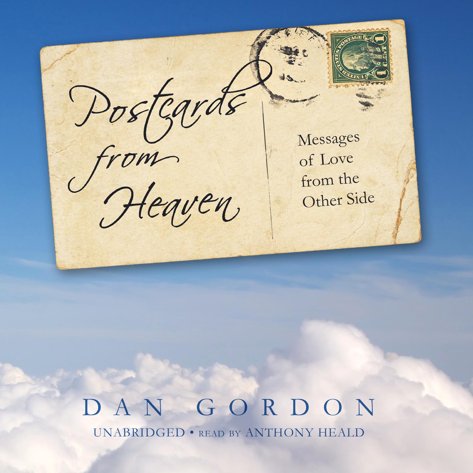 Postcards from Heaven: Messages of Love from the Other Side Audiobook, by Dan Gordon