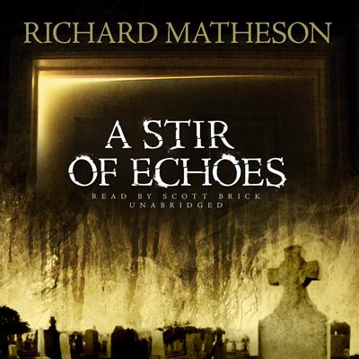 A Stir of Echoes Audiobook, by Richard Matheson