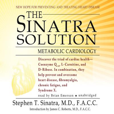 The Sinatra Solution: Metabolic Cardiology Audiobook, by Stephen T.  Sinatra