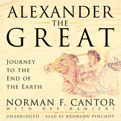Alexander the Great: Journey to the End of the Earth Audiobook, by Norman F. Cantor