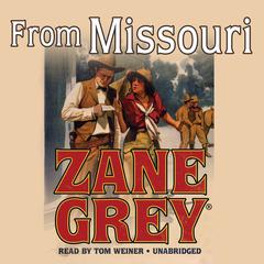 From Missouri Audiobook, by Zane Grey