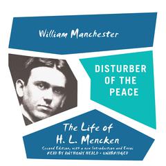 Disturber of the Peace, Second Edition: The Life of H. L. Mencken Audiobook, by William Manchester
