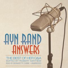 Ayn Rand Answers: The Best of Her Q&A Audiobook, by 