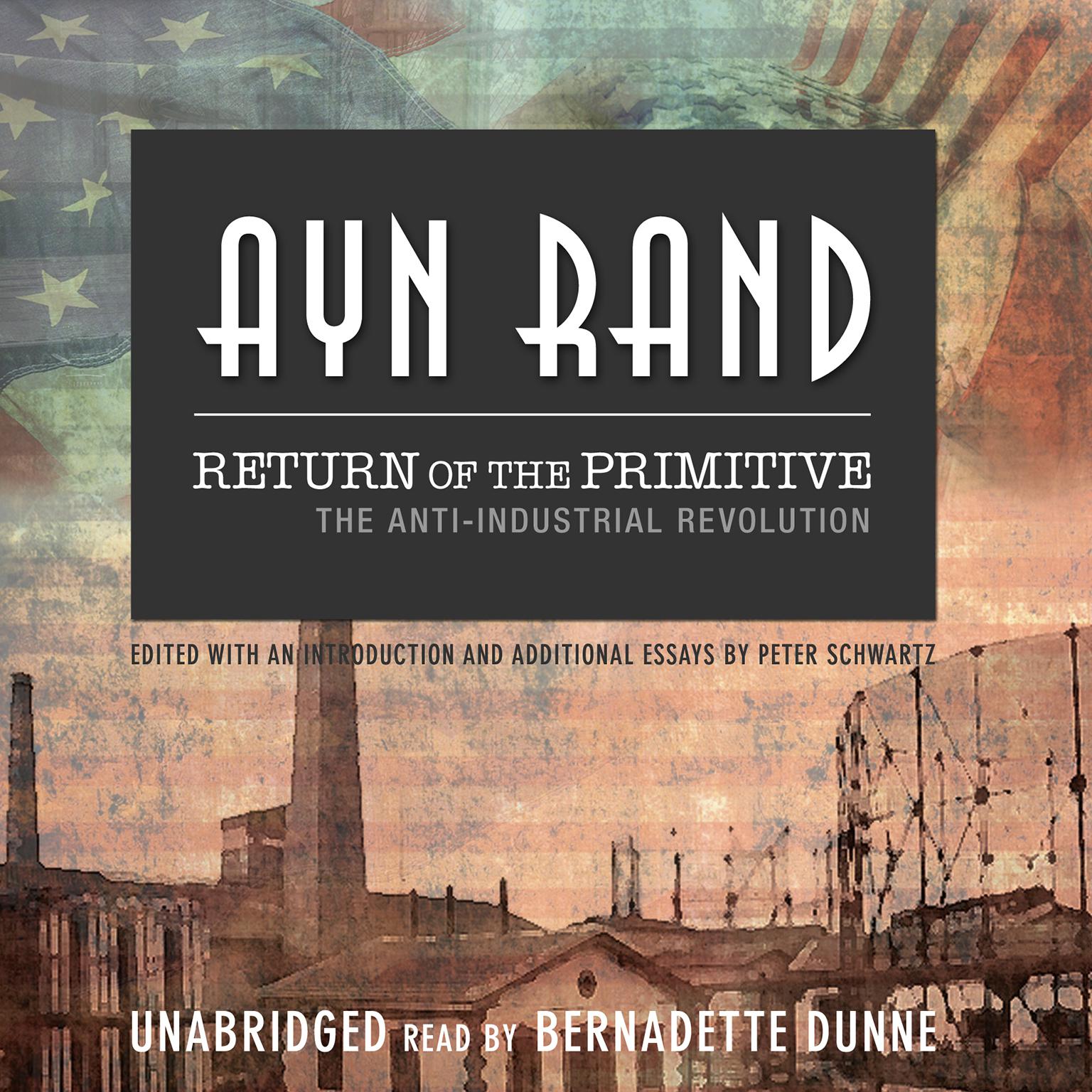 Return of the Primitive: The Anti-Industrial Revolution Audiobook, by Ayn Rand