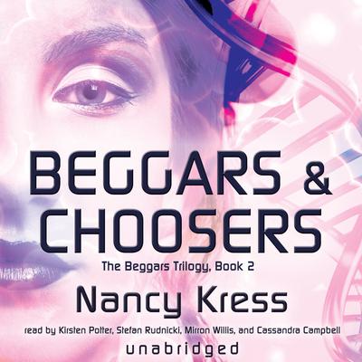 Beggars and Choosers Audiobook, by Nancy Kress