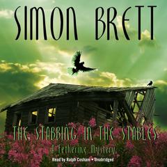 The Stabbing in the Stables: A Fethering Mystery Audiobook, by Simon Brett
