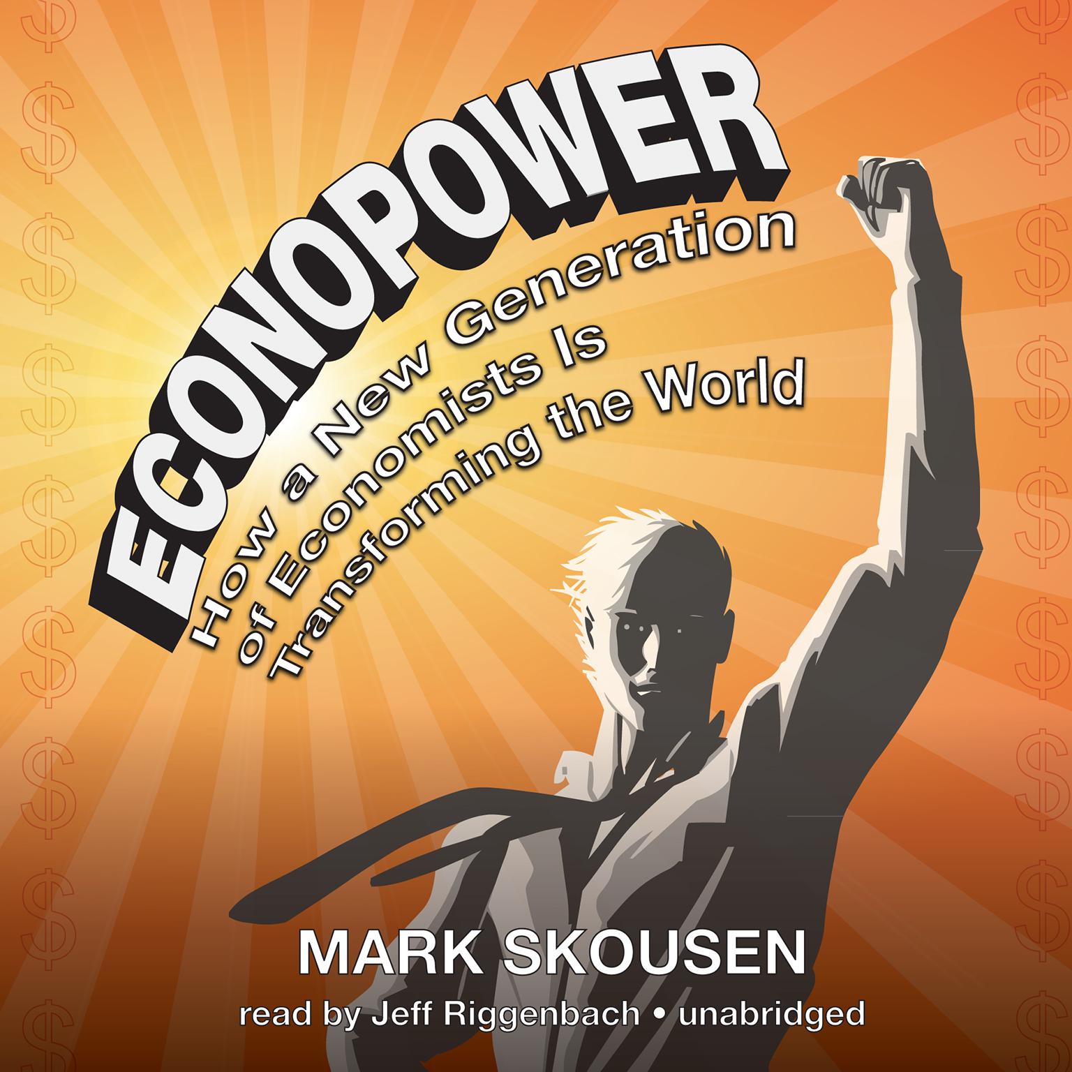 EconoPower: How a New Generation of Economists Is Transforming the World Audiobook, by Mark Skousen