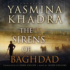 The Sirens of Baghdad Audiobook, by Yasmina Khadra