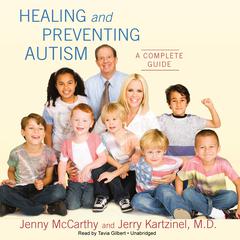 Healing and Preventing Autism: A Complete Guide Audiobook, by Jenny McCarthy