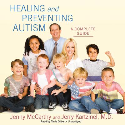 Healing and Preventing Autism: A Complete Guide Audiobook, by Jenny McCarthy
