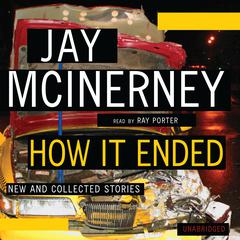 How It Ended: New and Collected Stories Audiobook, by Jay McInerney