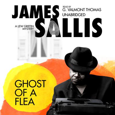 Ghost of a Flea: A Lew Griffin Mystery Audiobook, by James Sallis