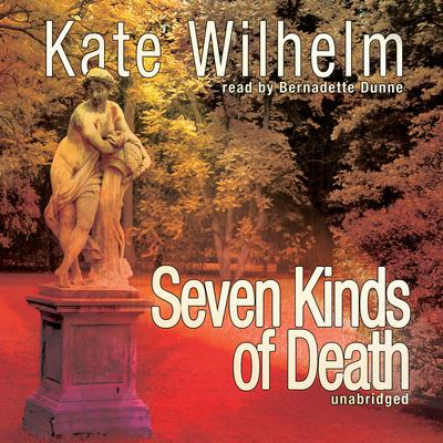 Seven Kinds of Death Audiobook, by Kate Wilhelm