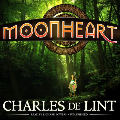Moonheart Audiobook, by Charles de Lint